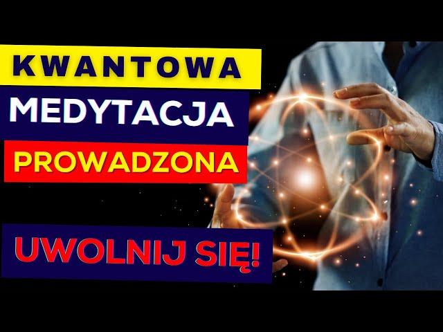 Kwantowa medytacja prowadzona która zmieniła Cię na ZAWSZE!