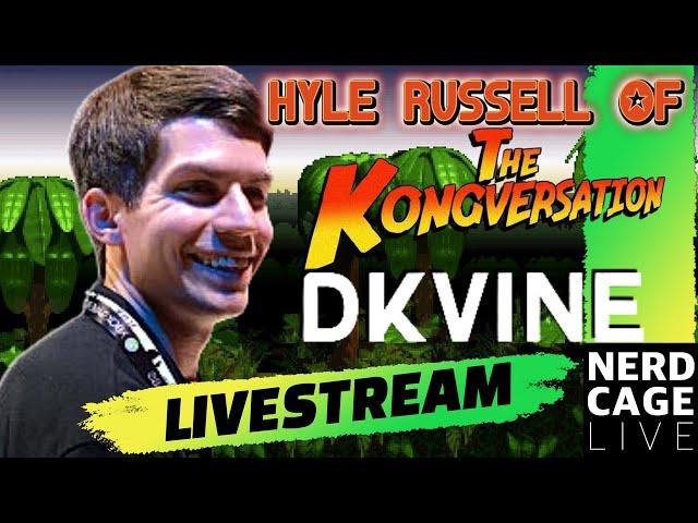 Hyle Russell of The Kongversation and DK Vine.com Interview LIVESTREAM #NerdCageLIVE