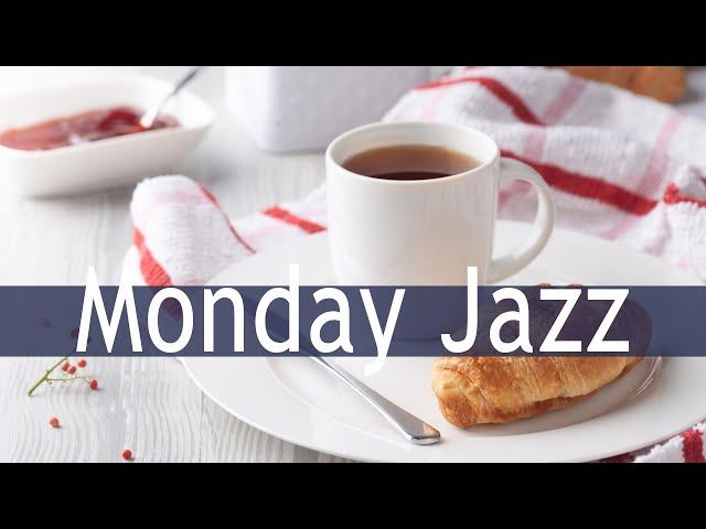 Monday Jazz - Happy Morning Relaxing Jazz Music for Wake up, Work, Studying