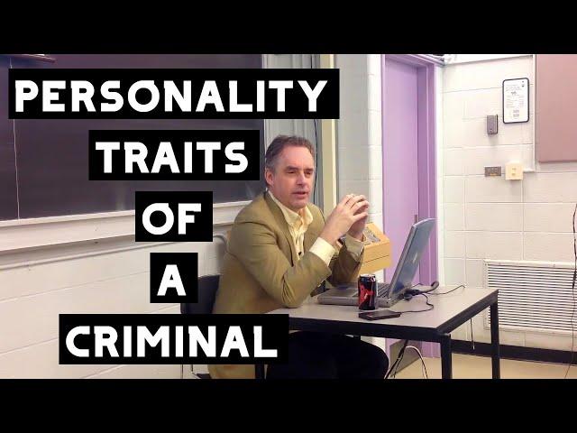 Personality Traits of a Criminal | Jordan Peterson