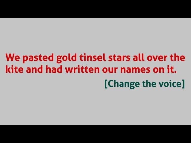 We pasted gold tinsel stars all over the kite and had written our names on it. [ Change the voice ]