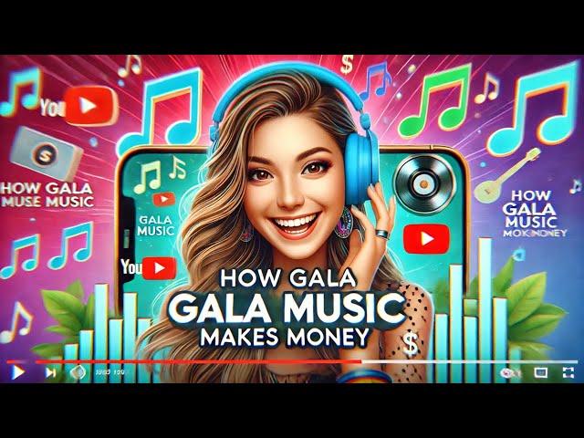 How Does Gala Music Make Money?