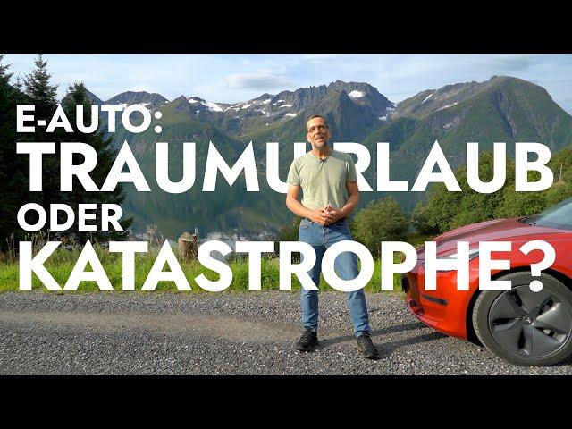 Traumurlaub oder Katastrophentour? Mit dem E-Auto nach Norwegen 