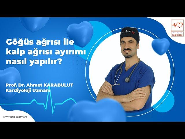 Göğüs ağrısı ile kalp ağrısı ayırımı nasıl yapılır? - Prof. Dr. Ahmet Karabulut