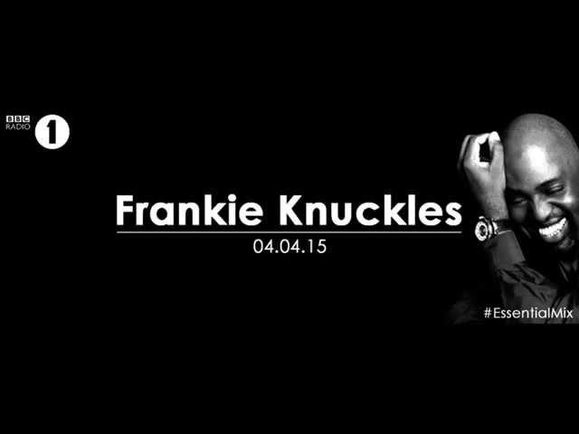 Frankie Knuckles - Essential Mix BBC Radio 1 APR 04 2015