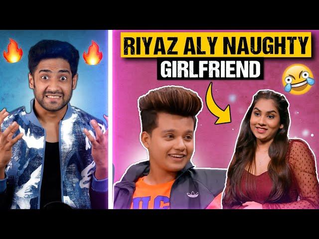 RIYAZ ALY'S GIRLFRIEND IS FUNNY!