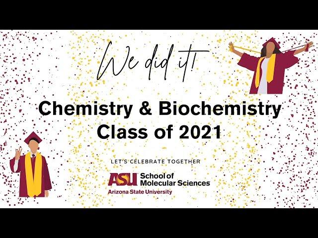 School of Molecular Sciences Class of 2021 | Chemistry & Biochemistry