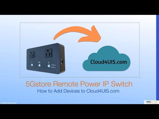 5Gstore Remote Power IP Switch - How to Add Device via Cloud4UIS