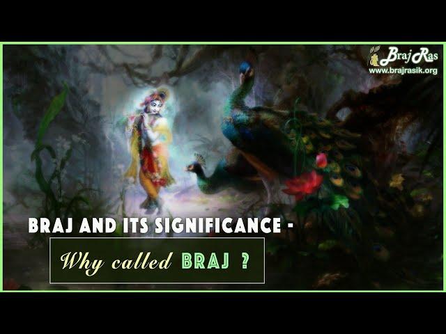 Braj and its significance - Why Braj is called Braj