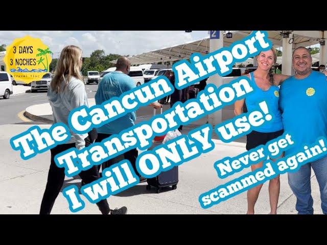 Best Cancun Airport Transportation | Avoid Scams at the Cancun Airport