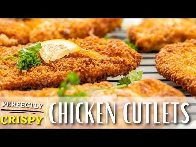 Perfectly Crispy Chicken Cutlets