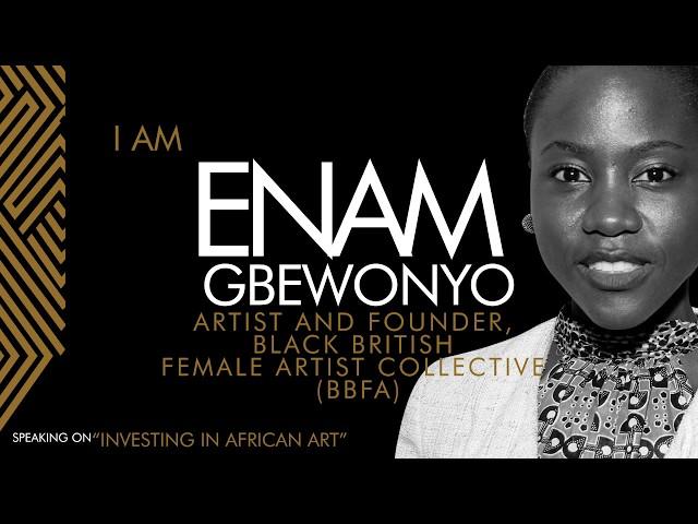 THE WISH AFRICA EXPO PRESENTS THE SPEAKERS | ENAM GBEWONYO, ARTIST & FOUNDER, BBFA COLLECTIVE