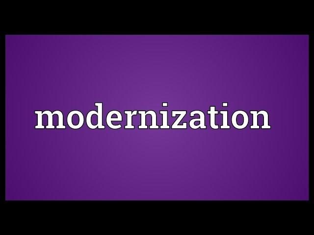 Modernization Meaning