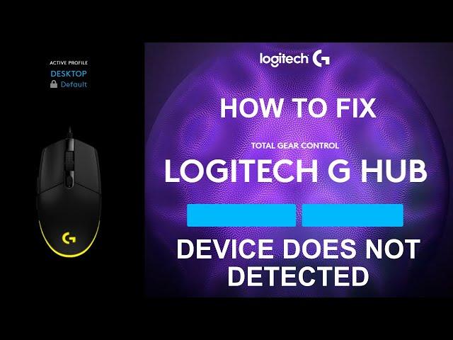 How to Fix Device Does Not Appear in Logitech G HUB