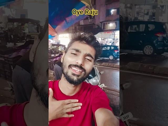 oye raju