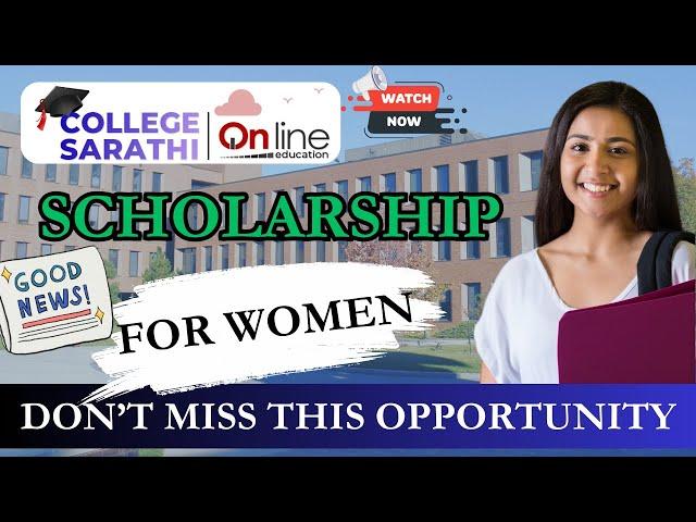 College Sarathi Empowers Girls / Women with Scholarship For All girls Students