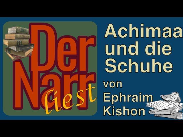 Der Narr liest Folge 286: Achimaaz und die Schuhe von Kishon