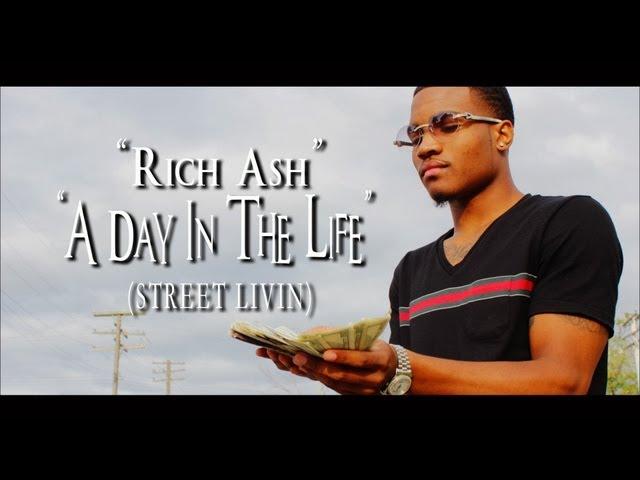 Rich Ash - "A Day In The Life" (Street Livin') (Official Video Dir. By CT FILMS)