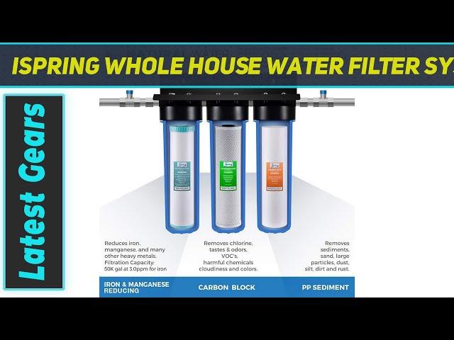 iSpring Whole House Water Filter System w/ Sediment AZ Review