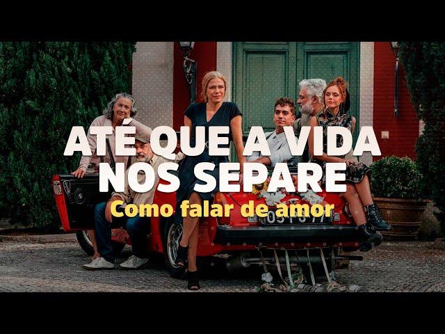 Até que a vida nos separe —  Como falar de amor