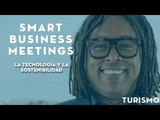 La tecnología y el sector turístico | V SMART BUSINESS MEETING: TURISMO