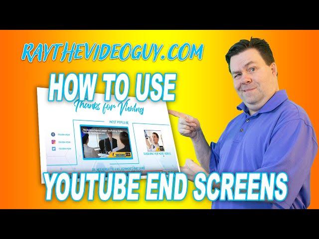 How To Use YouTube Endscreens - Ray The Video Guy