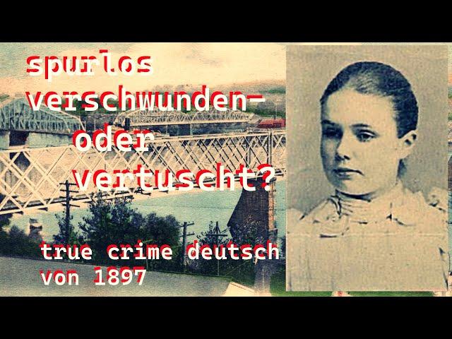 spurlos verschwunden -der Fall von Bertha Mellish, 1897- true crime deutsch