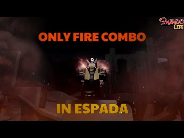 I used an only fire combo in espada (shindo life)