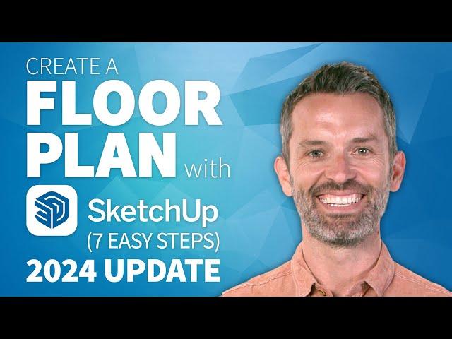 SketchUp Tutorial – How To Create a Floor Plan (2024 Update)