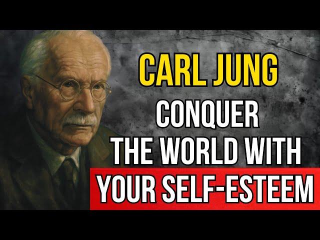When Your Self-Esteem Grows, You Feel Like Nothing Can Stop You - Carl Jung