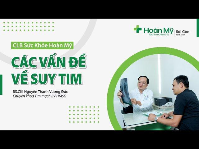 Suy tim là gì? Triệu chứng nhận biết, Phân suy tim độ 1, 2, 3, 4 và Tình huống cấp | Khoa Tim mạch
