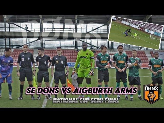 FA NATIONAL CUP SEMI FINAL | SE DONS vs AIGBURTH ARMS