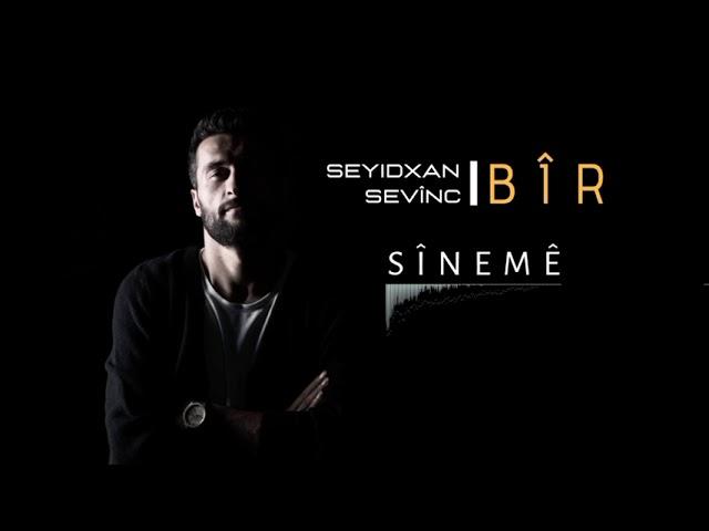 Sînemê - Seyidxan Sevinç (Official Audio)