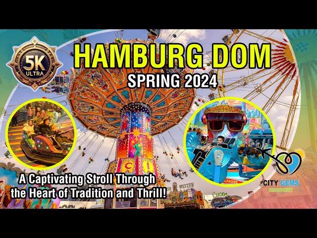 Spring 2024at Hamburg Dom: Festive Lights, Delights, and Seasonal Splendor Await!  - 5K HDR Ultra