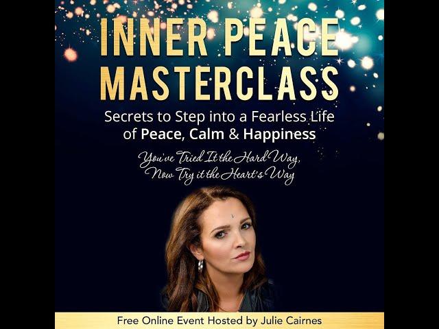 Inner Peace MasterClass TeleSummit  · Intro  by Host Julie Von Nonveiller Cairnes
