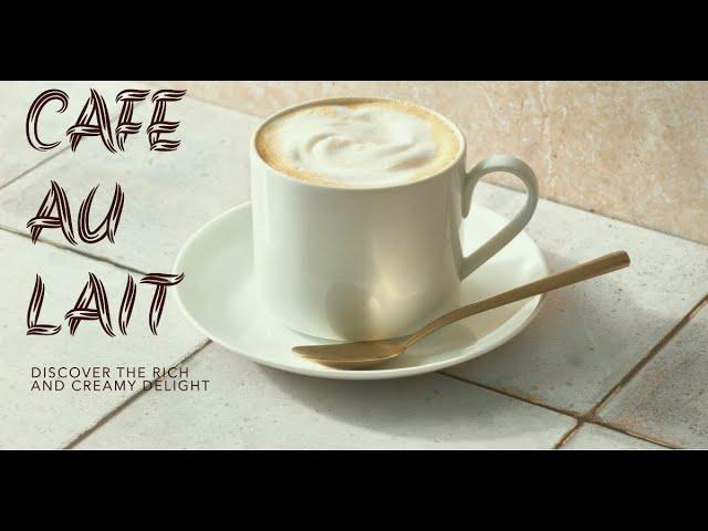 Cafe Au Lait: What it is, How to Make it and Why youll Love it