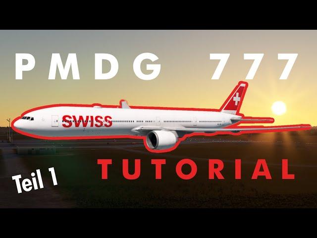 WIE FLIEGT MAN DIE PMDG 777? - Tutorial - Teil 1: Flugvorbereitung