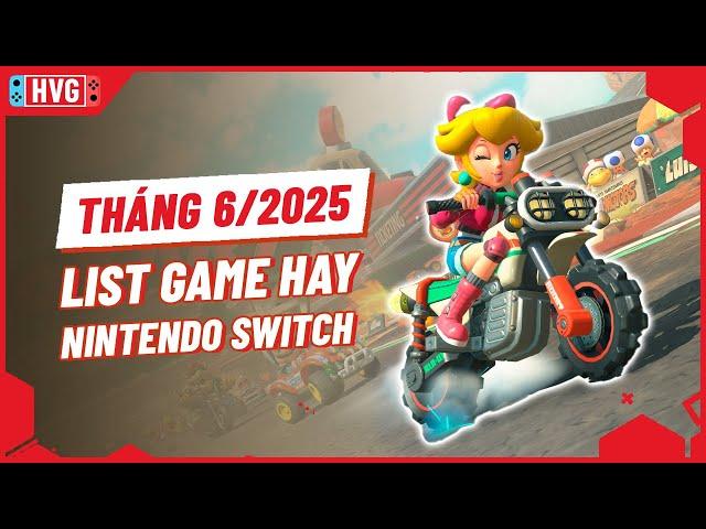 Top Game Nintendo Switch Cực Hay Sẽ Phát Hành Tháng 6/2025