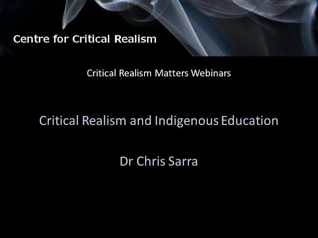 Critical Realism Applications: Critical Realism and Indigenous Education – Chris Sarra