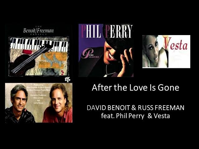 Benoit/Freeman Project ft. Phil Perry & Vesta  AFTER THE LOVE IS GONE    (1994)