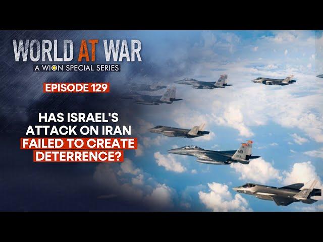 Has Israel's attack on Iran with a 100 fighter jets failed to create deterrence? | World at War