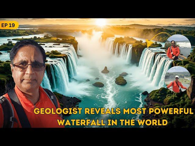 EP 20 | PART 1 | Geologist Reveals Most POWERFUL Waterfall in the World | Iguazu Falls