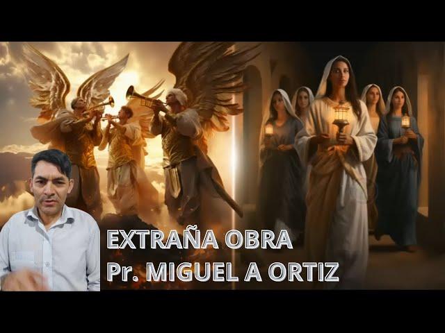 EXTRAÑA OBRA Pr. MIGUEL ANGEL ORTIZ