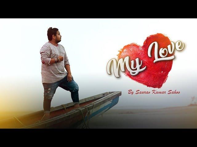 My Love || New Romantic Odia Song By Saurav Kumar Sahoo || Ft. Preeti Shruti Rout