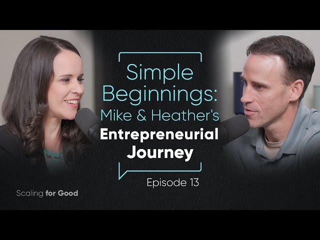 Simple Beginnings: Mike and Heather's Entrepreneurial Journey