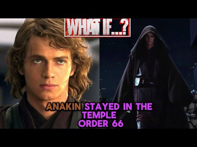 What If Anakin Stayed In The Temple!?