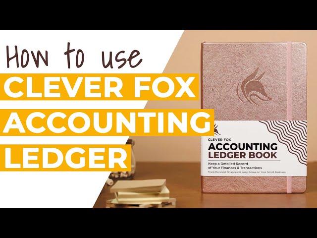 How to Use the Clever Fox Accounting Ledger Book