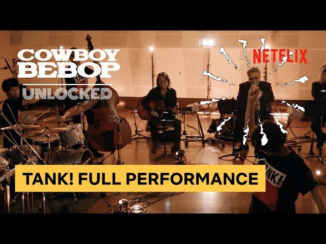 Yoko Kanno + Seatbelts - "Tank!" (Full Performance) | Cowboy Bebop: Unlocked | Netflix Geeked