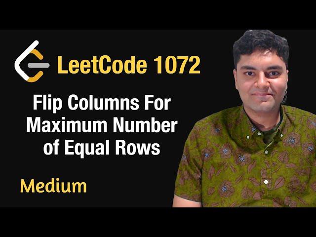 Flip Columns For Maximum Number of Equal Rows - Leetcode 1072 - Python