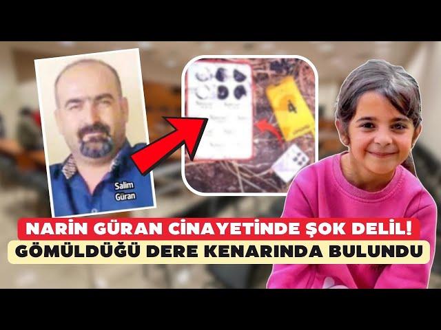 Narin Güran cinayetinde şok delil! Gömüldüğü dere kenarında bulundu